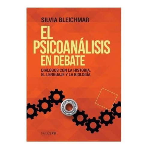 El Psicoanálisis En Debate - Silvia Bleichmar