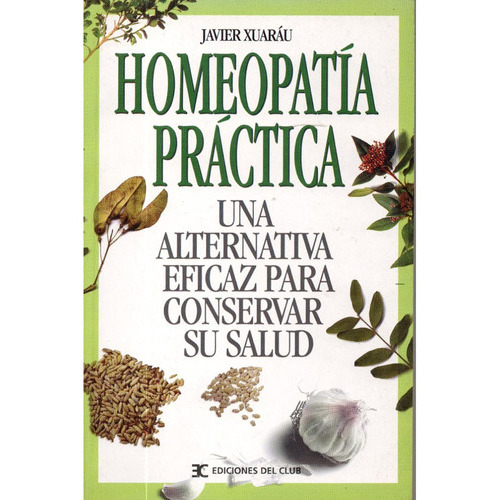 Homeopatica Practica, De Comercializadora Josak Eu. Editorial Ediciones Del Club, Tapa Blanda En Español