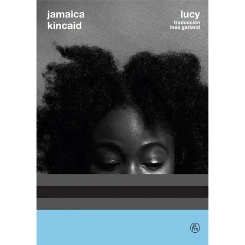 Libro Lucy - Jamaica Kincaid - La Parte Maldita