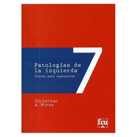 Libro: Patologías De La Izquierda / Christian A. Mirza