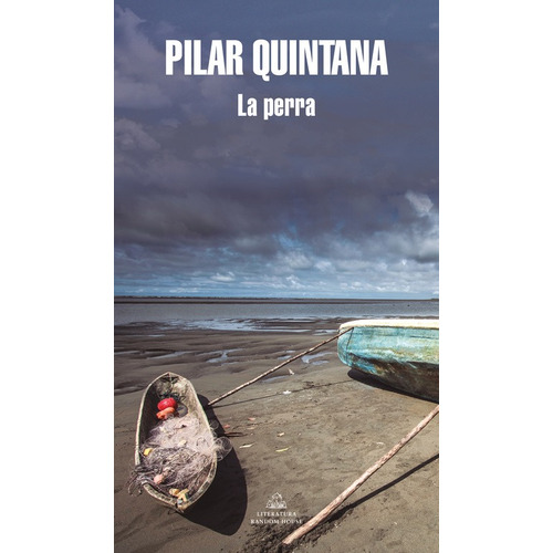 La perra, de Quintana, Pilar. Serie Random House Editorial Literatura Random House, tapa blanda en español, 2020
