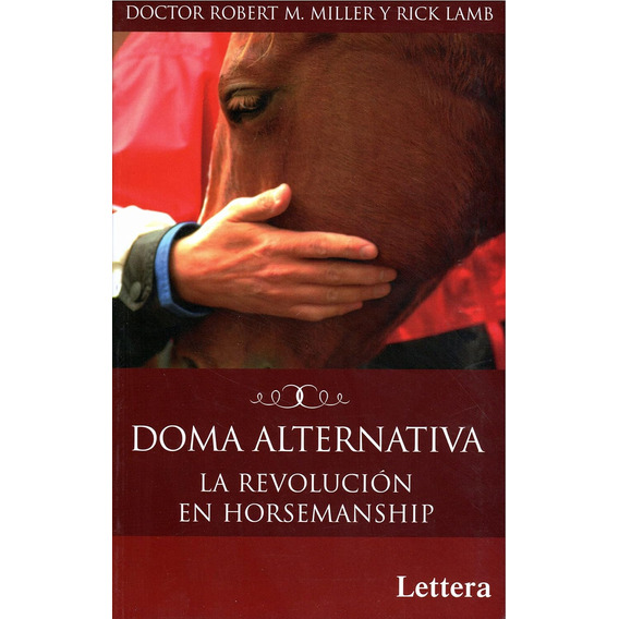 Doma Alternativa La Revolución En Horsemanship Robert Robert