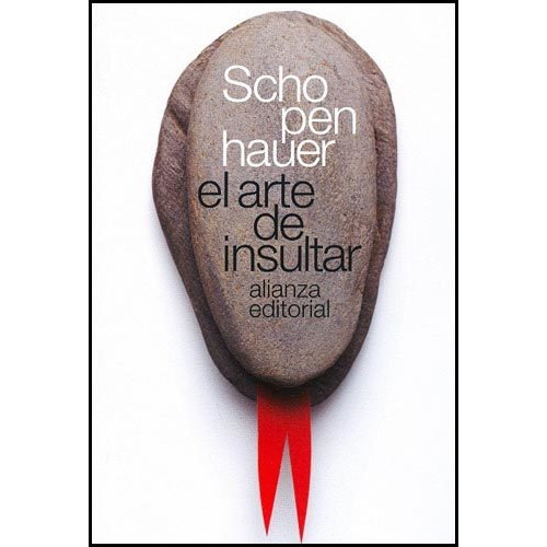 Arthur Schopenhauer El arte de insultar Editorial Alianza