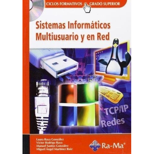 Libro Sistemas Informaticos Multiusuario Y En Red De Laura R, De Laura Raya Gonzalez. Editorial Ra-ma, Tapa Blanda En Español, 2007