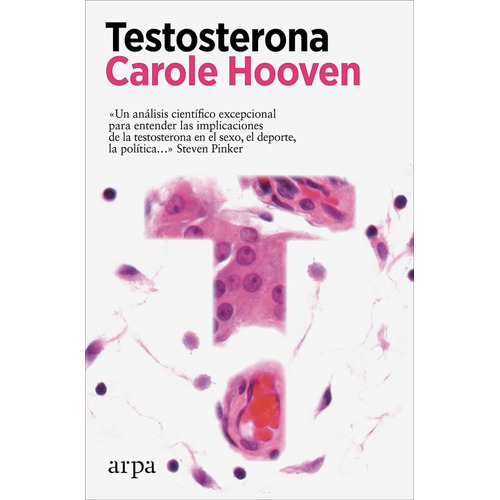 Testosterona - Carole Hooven, De Carole Hooven. Editorial Arpa En Español