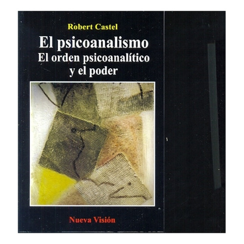 Psicoanalismo, El  - Robert Castel