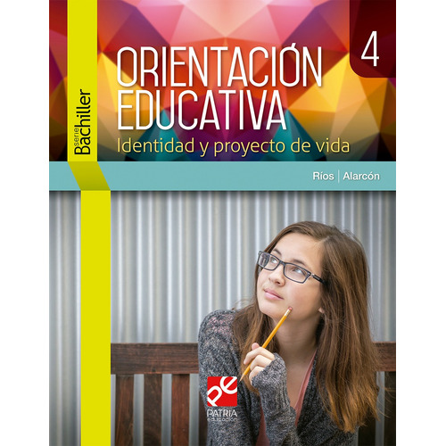 Orientación educativa 4, de Ríos Saldaña, Ma Refugio. Grupo Editorial Patria, tapa blanda en español, 2018