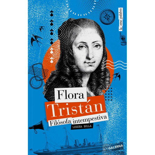 Flora Tristán, de Luisina Bolla. Editorial Galerna, tapa blanda en español, 2023