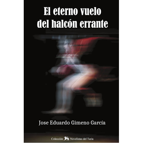 El Eterno Vuelo Del Halcón Errante, De José Eduardo Gimeno García. Editorial Edeta Editorial, Tapa Blanda En Español, 2019