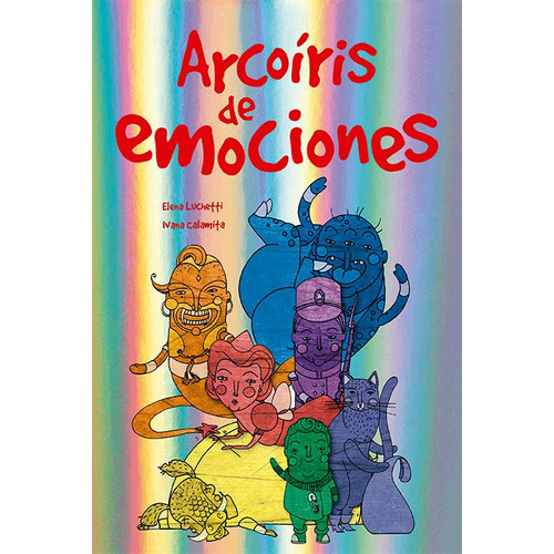 Arcoiris De Emociones, De Hans Christian Andersen / Jacob Y Wilhelm Grimm / Charles Perrault. Editorial El Ateneo, Tapa Blanda En Español, 2020