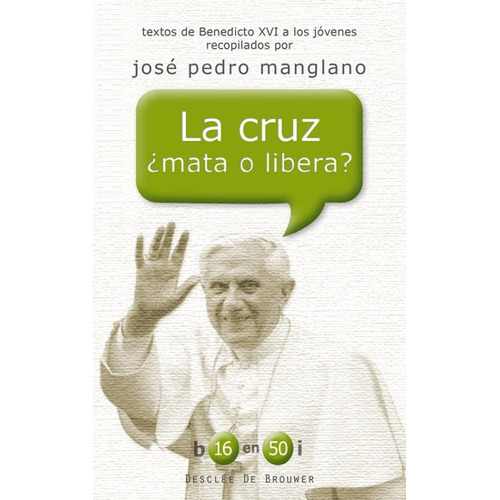 La Cruz Ãâ¿mata O Libera?, De Ratzinger, Joseph. Editorial Desclée De Brouwer, Tapa Blanda En Español