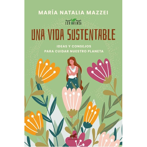 Una Vida Sustentable - Mazzei, María Natalia