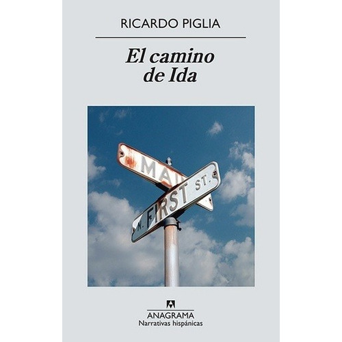 Camino De Ida, El - Ricardo Piglia