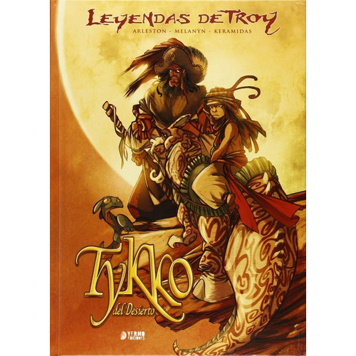 Leyendas De Troy. Tykko Del Desierto. Integral, De Arleston. Editorial Yermo Editorial En Español