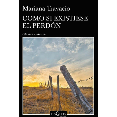 Como si existiese el perdón, de Mariana Travacio. Editorial Tusquets, edición 1 en español, 2021