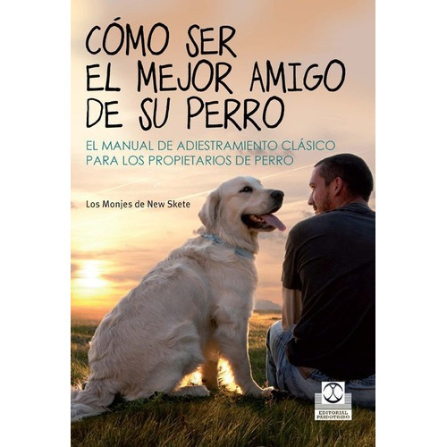 Libro Cómo Ser El Mejor Amigo De Su Perro - Adiestramiento 