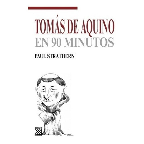 Tomas De Aquino En 90 Minutos, De Strathern. Editorial Siglo Xxi España, Tapa Blanda En Español