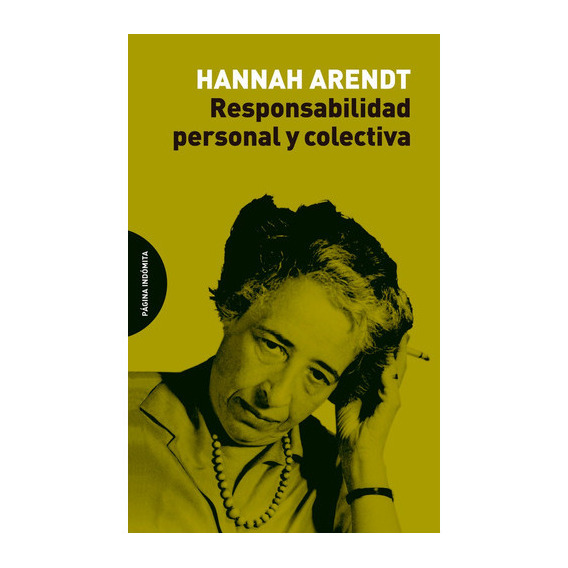 Responsabilidad Personal Y Colectiva, De Arendt, Hannah. Editorial Página Indómita, Tapa Blanda En Español