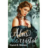 Alas De Cristal, De S. Brown, Carol. Editorial Ediciones Kiwi S.l., Tapa Blanda En Español