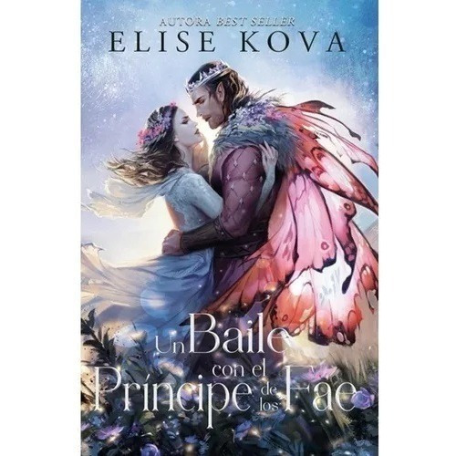Libro Un Baile Con El Príncipe De Los Fae - Elise Kova
