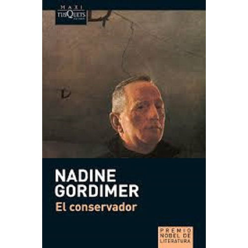 El Conservador, De Nadine Gordimer. Editorial Tusquets En Español