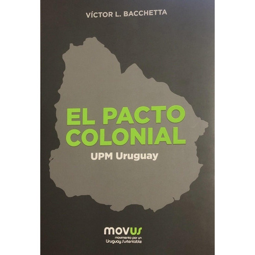 Pacto Colonial Upm Uruguay - Victor Bacchetta