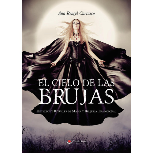 El Cielo De Las Brujas, De Rengel Carrasco  Ana.. Grupo Editorial Círculo Rojo Sl, Tapa Blanda, Edición 1.0 En Español