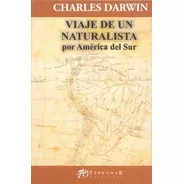 Viaje De Un Naturalista Por América Del Sur - Charles Darwin