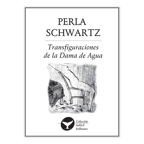 Transfiguraciones De La Dama De Agua, De Schwartz , Perla.. Editorial Ediciones Del Ermitaño En Español