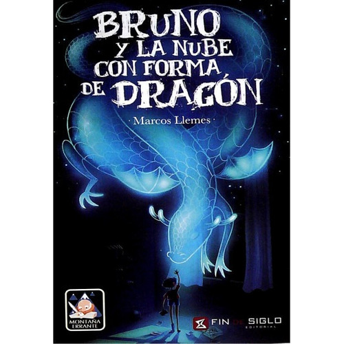 Bruno Y La Nube Con Forma De Dragon - Marcos Llemes