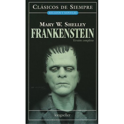 Frankenstein - Clasicos De Siempre Version Completa