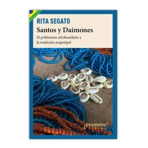 Santos Y Daimones - Rita Segato - Prometeo