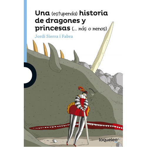 Una (estupenda) Historia De Dragones Y Princesas (mãâ¡s O Menos), De Sierra I Fabra, Jordi. Editorial Santillana Educación, S.l., Tapa Blanda En Español