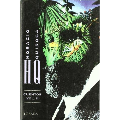 Cuentos Vol Ii (rustica) - Quiroga Horacio (libro)