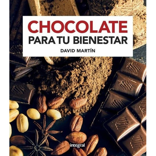 Chocolate Para Tu Bienestar, De David Martin. Editorial Integral En Español