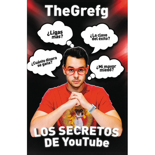 Los Secretos De Youtube. 2ª Edición, De Thegrefg. Editorial Grupo Planeta, Tapa Blanda, Edición 2018 En Español
