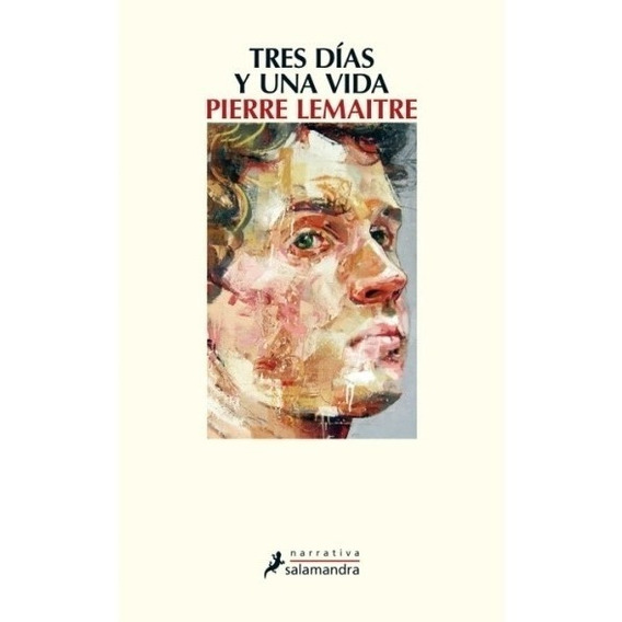 Tres Dias Y Una Vida - Pierre Lemaitre