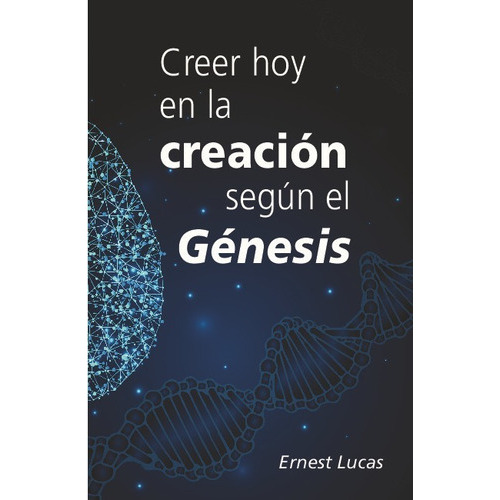 Creer Hoy En La Creación Según El Génesis, De Ernest Lucas. Editorial Publicaciones Andamio, Tapa Blanda En Español, 2023