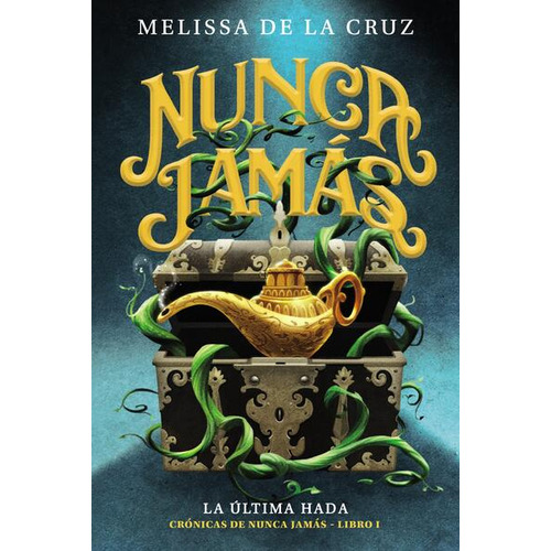 Cronicas De Nunca Jamas 01: Nunca Jamas. La Ultima Hada, De Melissa De La Cruz. Editorial Anaya En Español