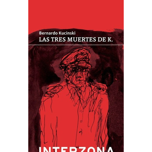 Las Tres Muertes De K - Kucinski, Bernardo (br), De Kucinski, Bernardo (br). Editorial Interzona En Español