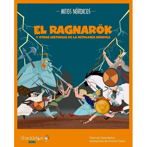 El Ragnarok Y Otras Historias De La Mitologia Nordica, De Baños, Gisela. Editorial Shackleton Books, Tapa Dura En Español