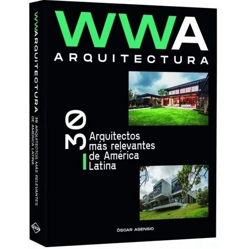 Wwa Arquitectura 30 Arquitectos Más Relevantes De A. Latina