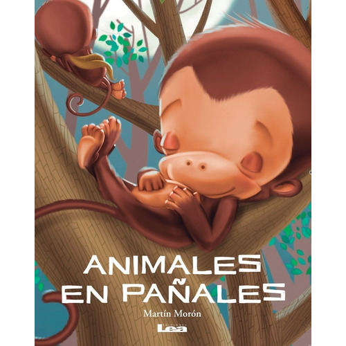Animales En Pañales, De Martín Morón., Vol. Volumen Unico. Editorial Ediciones Lea S.a., Tapa Dura, Edición 1 En Español, 2015