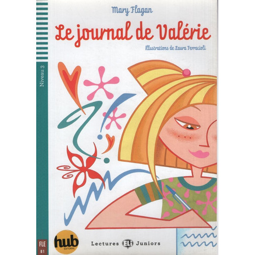 Le Journal De Valerie - Lectures Hub Juniors Niveau 3, De Flagan, Mary. Hub Editorial, Tapa Blanda En Francés, 2010