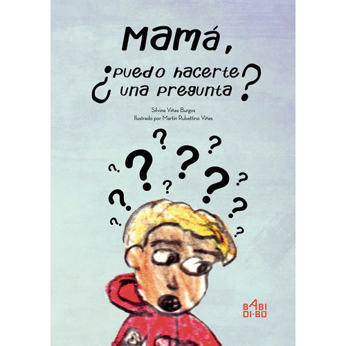 Mamãâ¡, Ãâ¿puedo Hacerte Una Pregunta?, De Viñas Burgos, Silvina. Editorial Babidi-bú, Tapa Blanda En Español