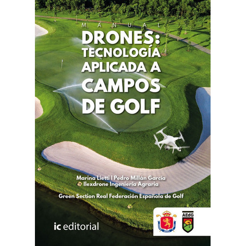 Manual Drones: Tecnologãâa Aplicada A Campos De Golf, De Green Section Real Federación Española De Golf. Ic Editorial, Tapa Blanda En Español