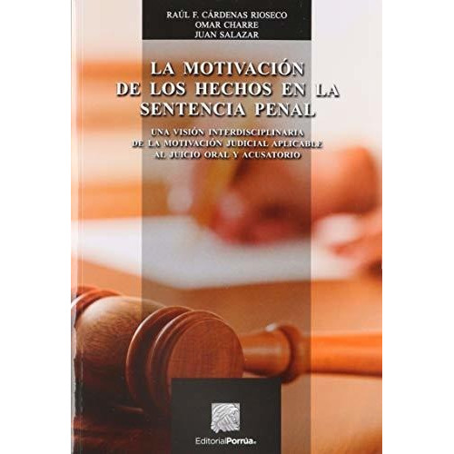 La Motivación De Los Hechos En La Sentencia Penal, De Raul F. Cardenas Rioseco. Editorial Ed Porrua, Tapa Blanda En Español, 2016