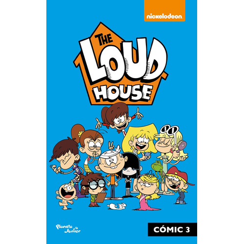 The Loud House. Cómic 3, de Nickelodeon. Serie Nickelodeon Editorial Planeta Infantil México, tapa blanda en español, 2021