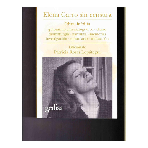 Elena Garro Sin Censura. Homenaje En Su 25 Aniversario Luctuoso: No, De Patricia Rosas Lopategui., Vol. 1. Editorial Gedisa, Tapa Pasta Blanda, Edición 1 En Español, 2023