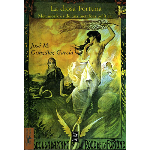 La Diosa Fortuna: Metamorfosis De Una Metáfora Política, De José María González García. Editorial Oceano De Colombia S.a.s, Tapa Blanda, Edición 2006 En Español